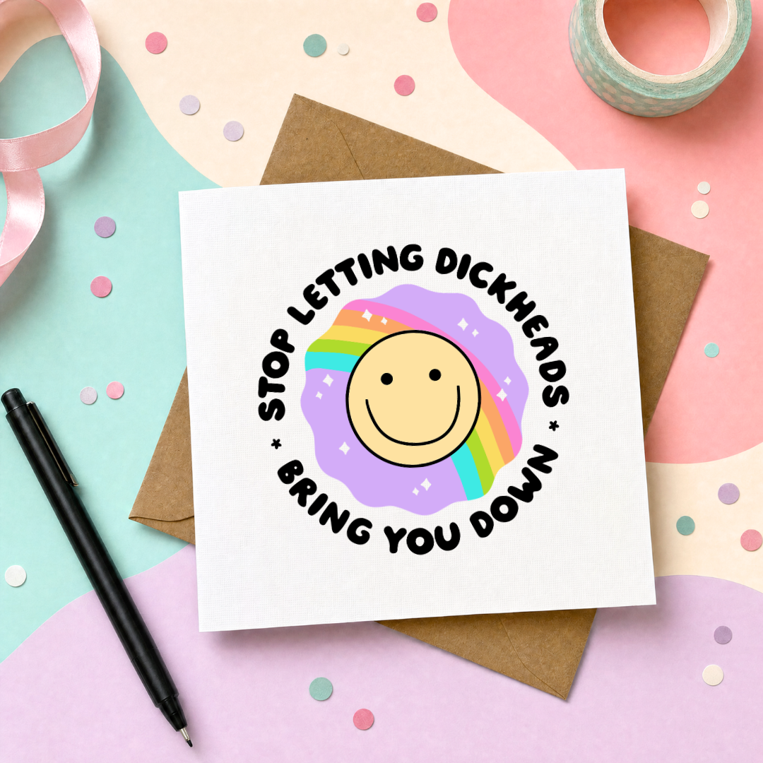 MTO Card - Stop Letting Dickheads Get you Down