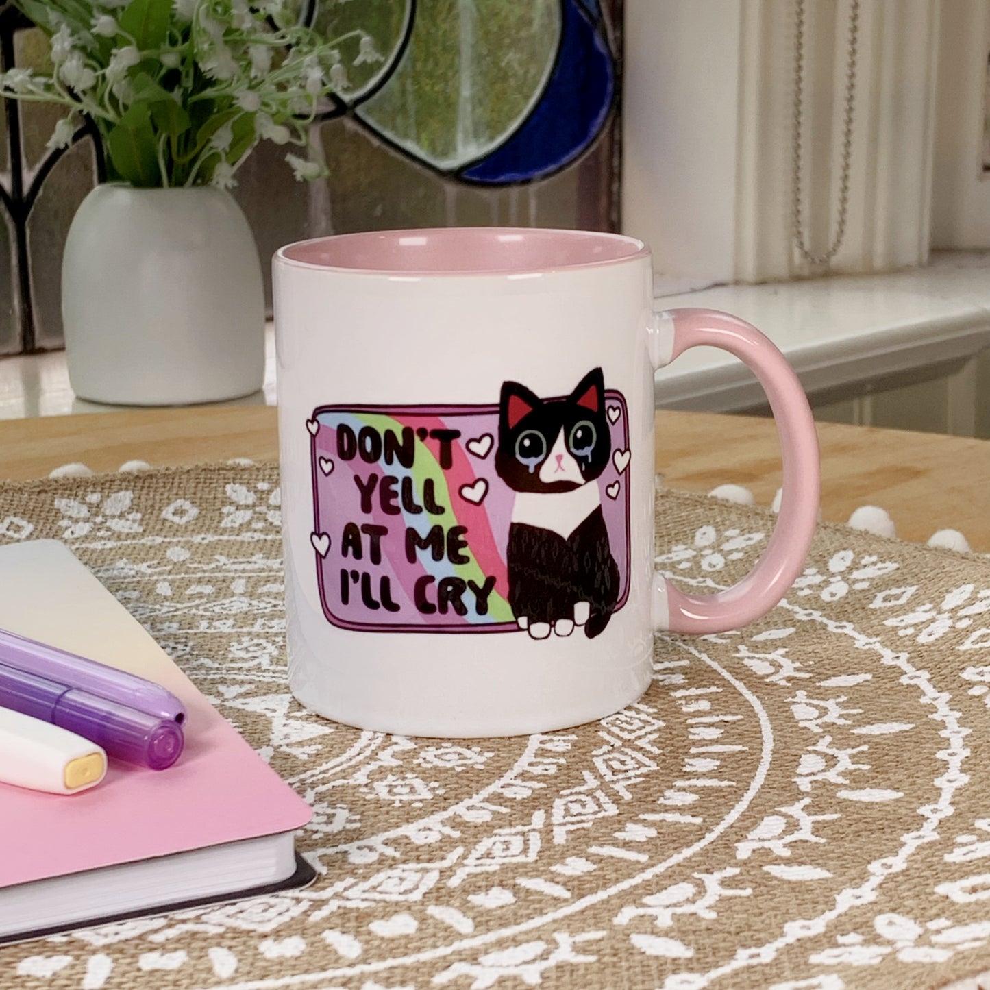 Don't Yell at Me I'll Cry - Ceramic Mug