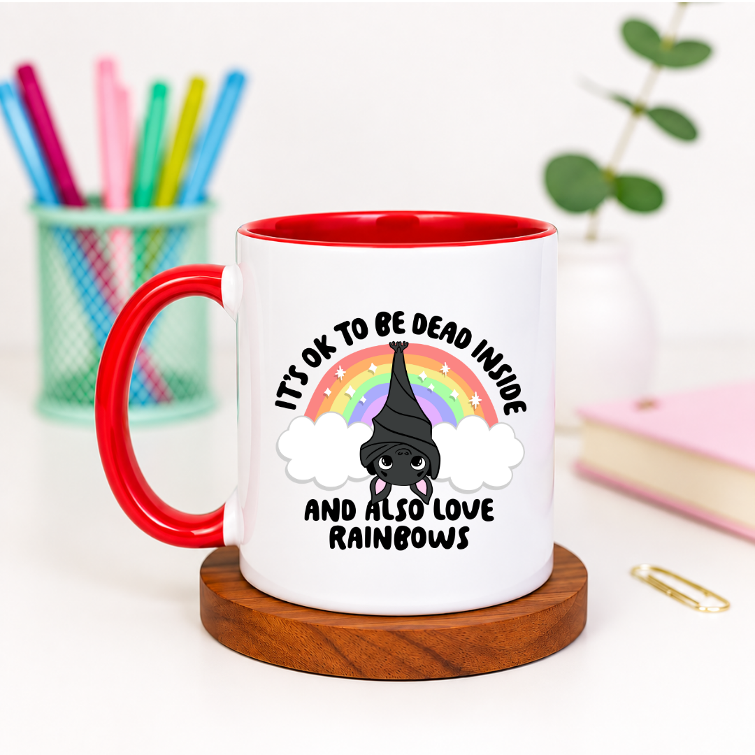 It's OK to be Dead Inside and Also Love Rainbows - Ceramic Mug