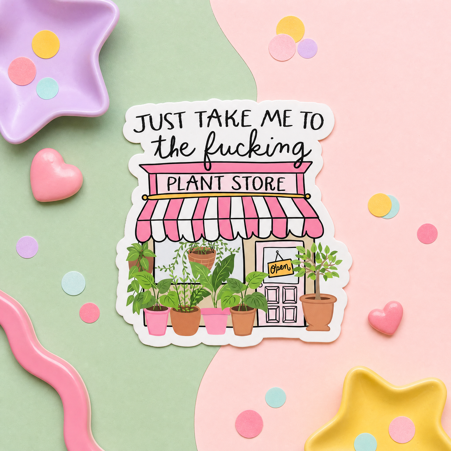 Just Take Me to the Fucking Plant Store - Vinyl Sticker