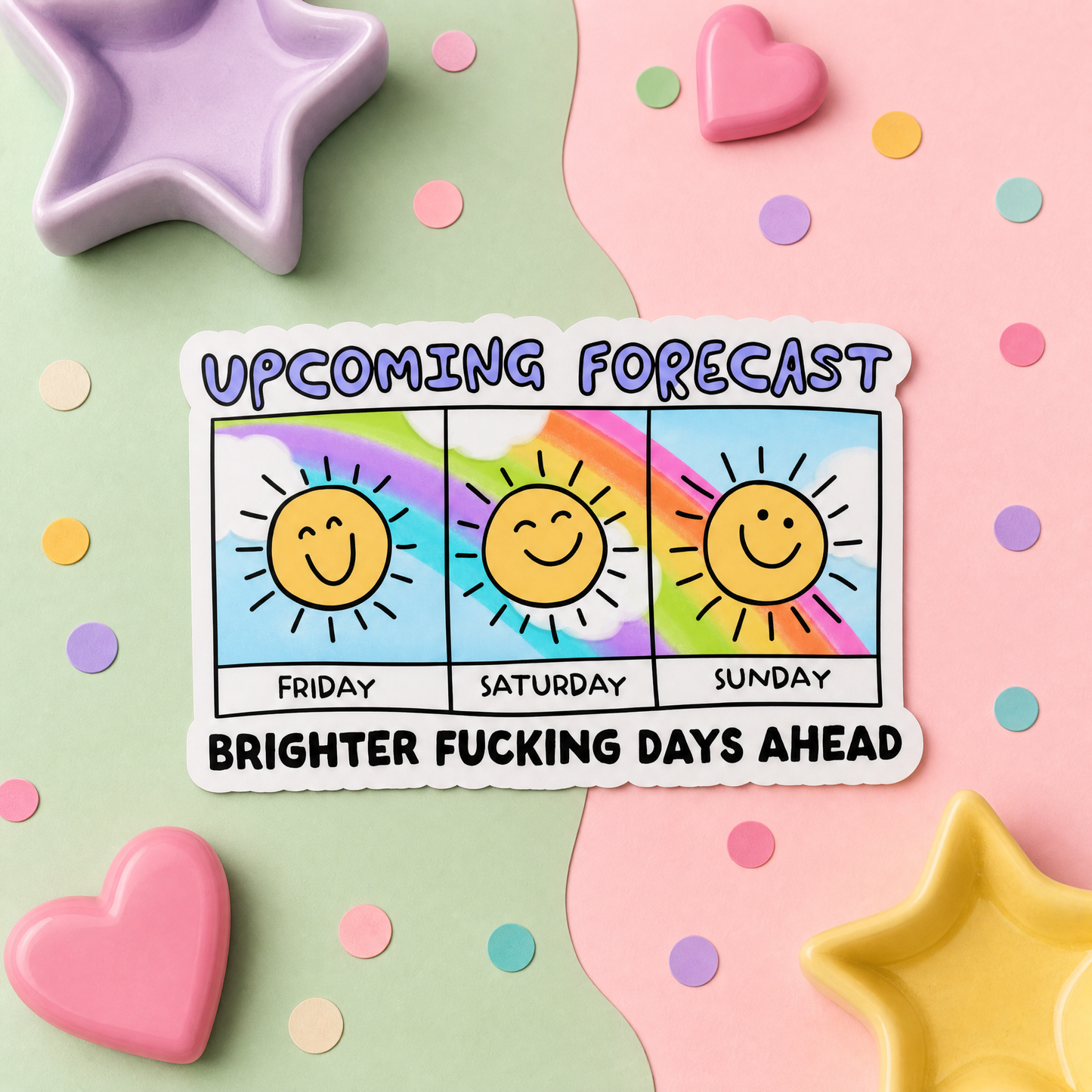 Upcoming Forecast Weekend Brighter Fucking Days Ahead - Vinyl Sticker