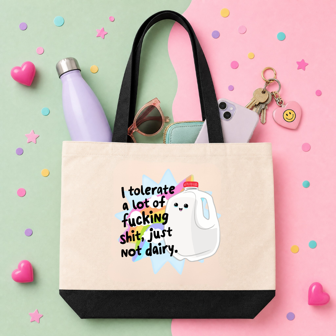 MTO Tote Bag - I tolerate a lot of shit, just not lactose