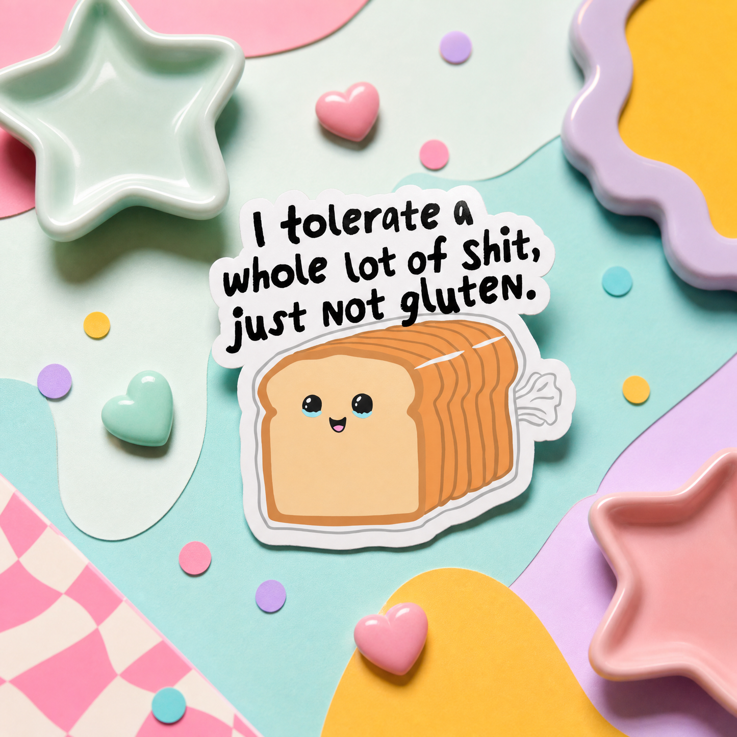 I Tolerate a Whole Lot of Shit Just Not Gluten - Vinyl Sticker