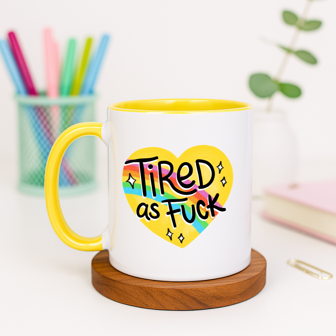 Tired as Fuck - Ceramic Mug