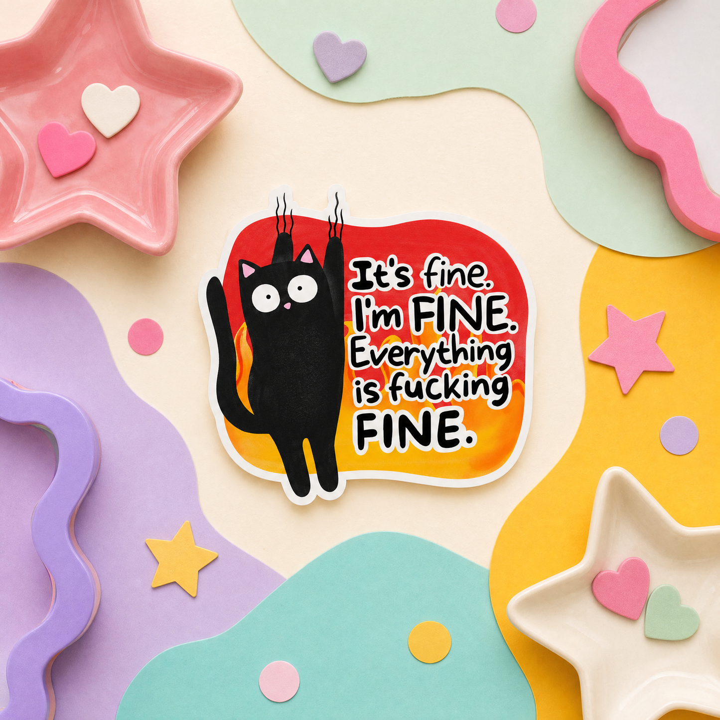 It's Fine I'm Fine Everything is Fucking Fine - Vinyl Sticker