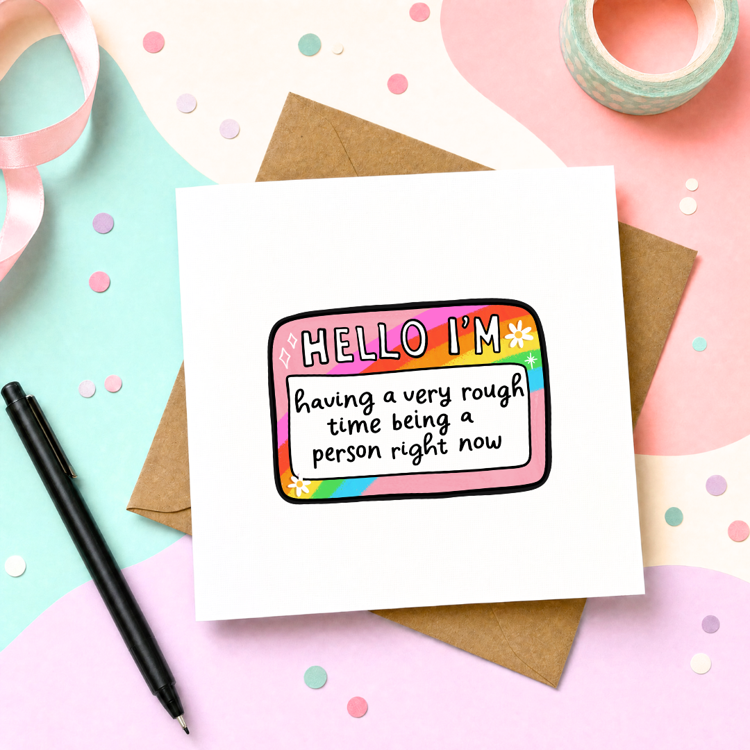 MTO Card - Hello I'm Having a Very Rough Time