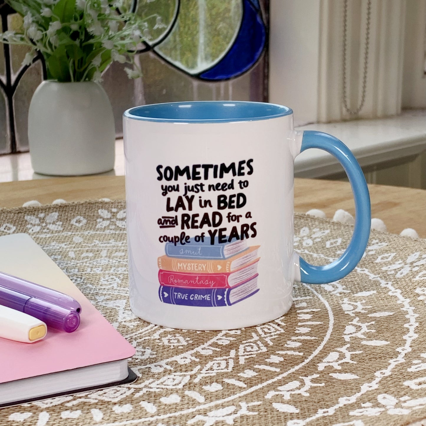 Sometimes You Just Need to Lay in Bed and Read for a Couple of Years - Ceramic Mug