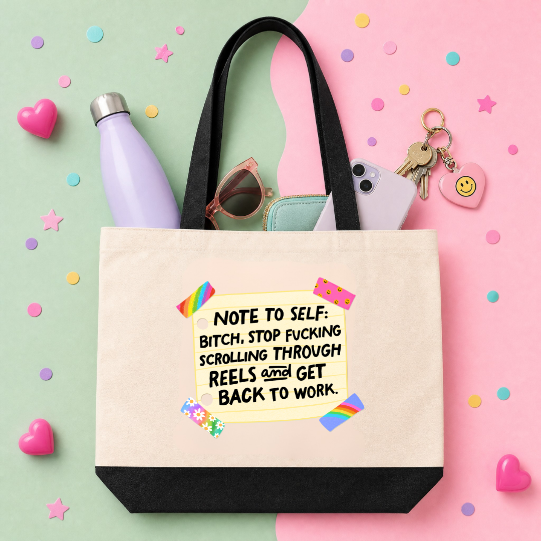 MTO Tote Bag - Note To Self Bitch Stop Scrolling