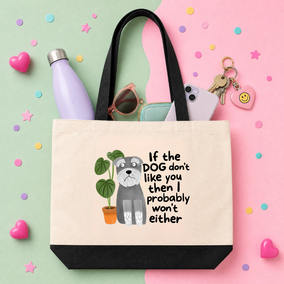 MTO Tote Bag - If The Dog Dont Like You