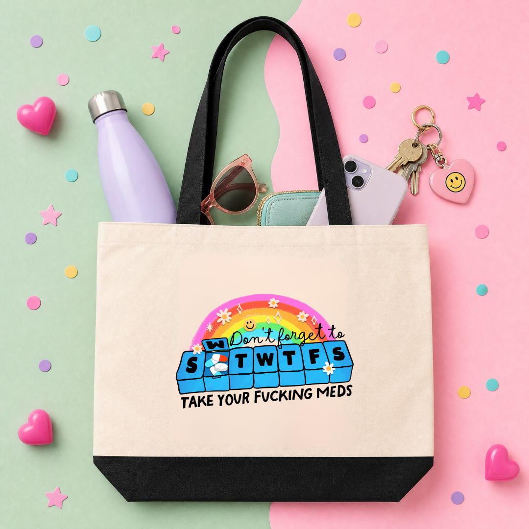 MTO Tote Bag - Dont Forget To Take Your Fucking Meds