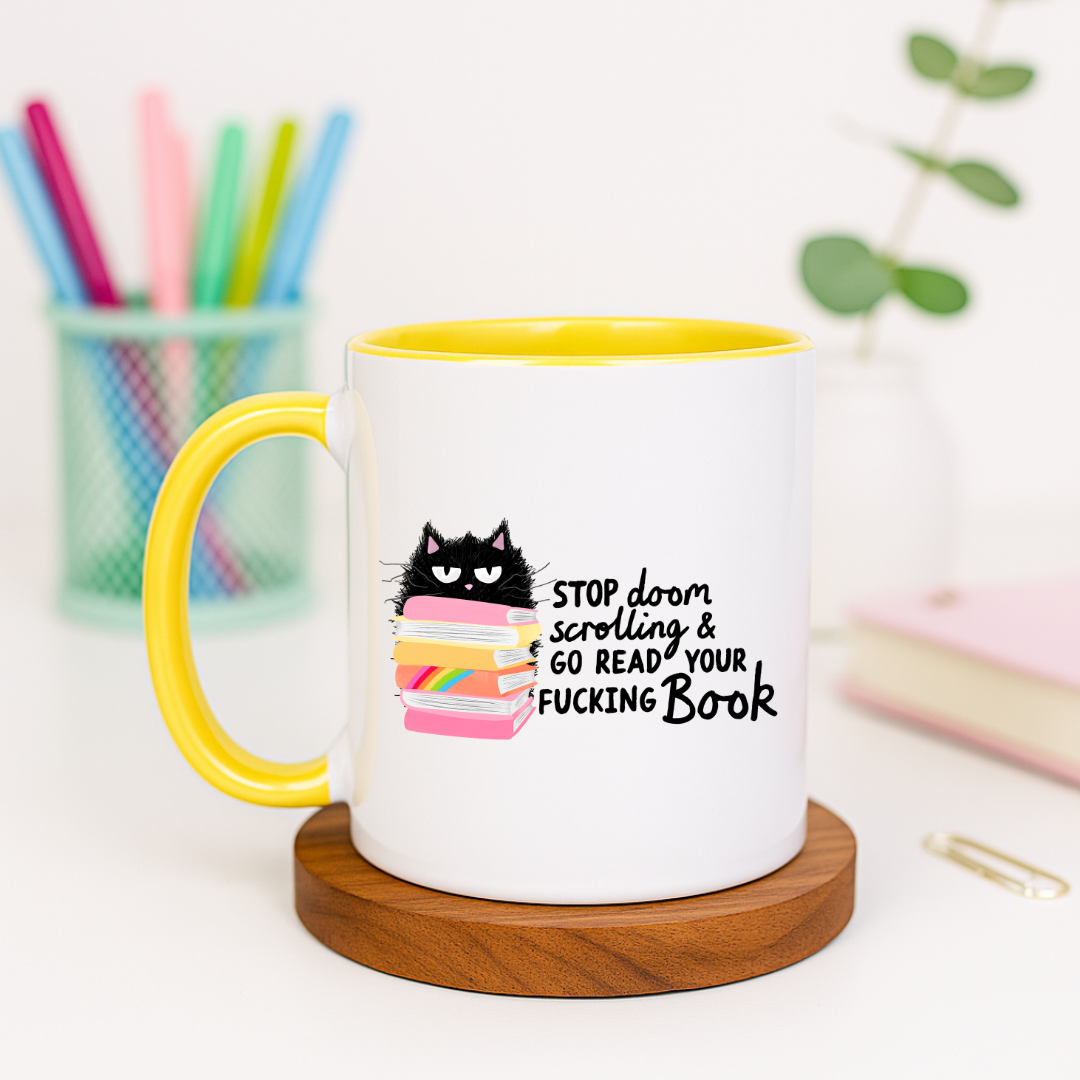 Stop Doom Scrolling Go Read Your Fucking Book - Ceramic Mug
