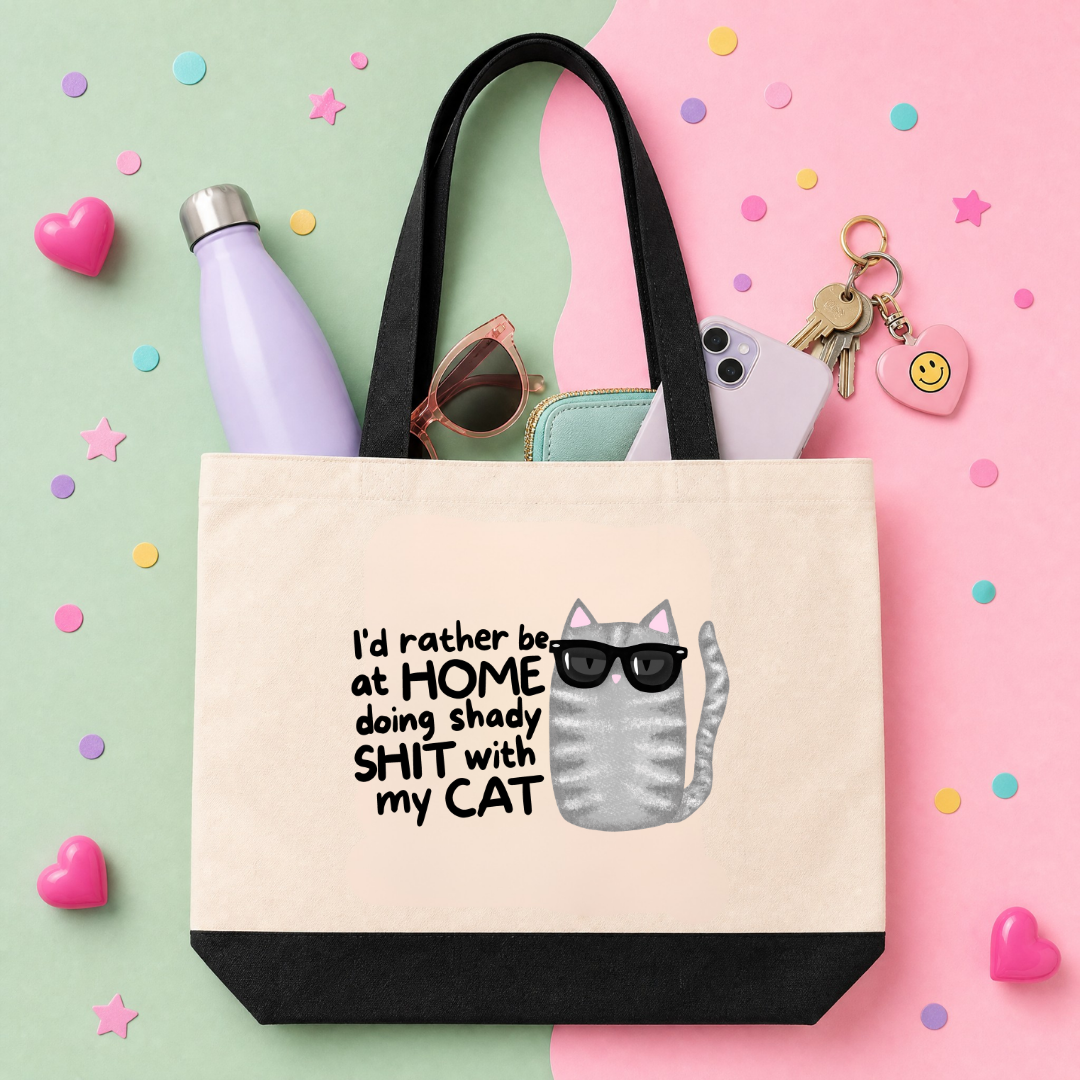 MTO Tote Bag - I'd Rather Be at Home Doing Shady Shit With My Cat