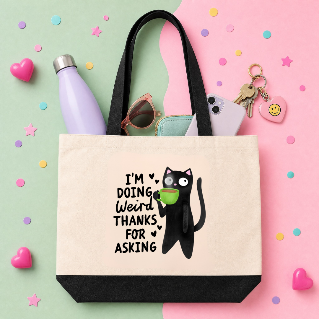 MTO Tote Bag - I'm Doing Weird Thanks for Asking