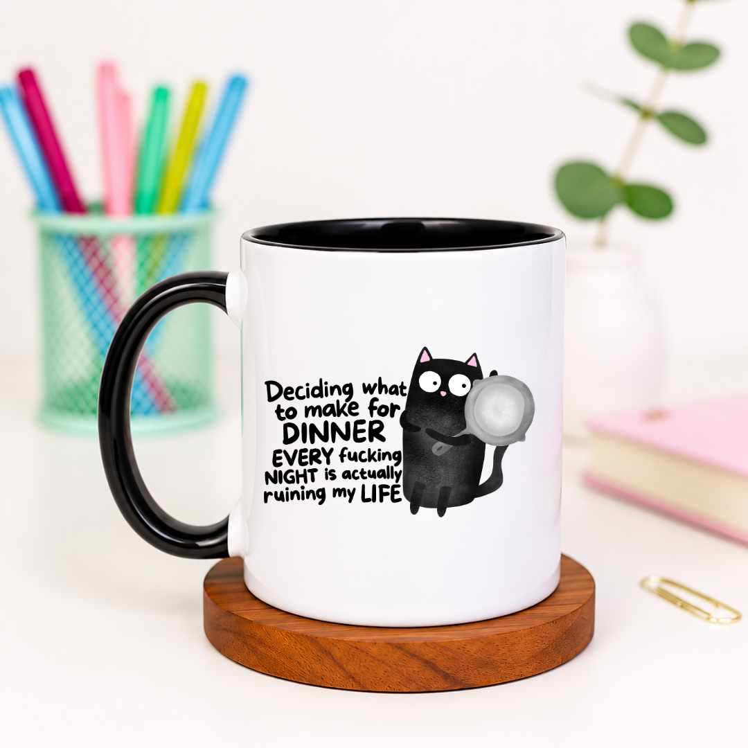 Deciding What to Make for Dinner Every Fucking Night Is Ruining My Life - Ceramic Mug