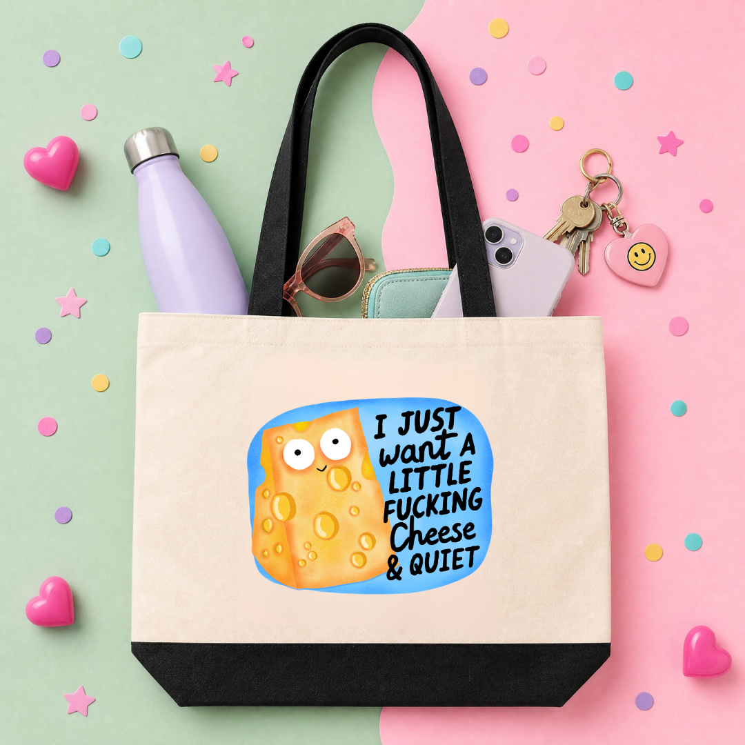 I Just Want a Little Fucking Cheese and Quiet - Tote Bag
