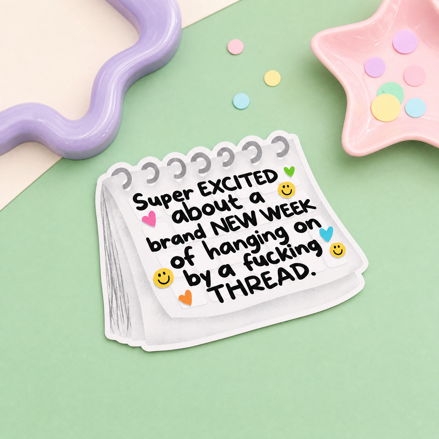 Super Excited About a Brand New Week of Hanging On by a Thread - Vinyl Sticker