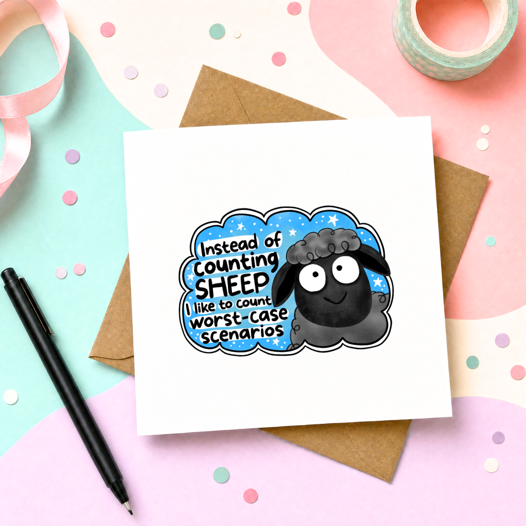 Instead of Counting Sheep I Like to Count Worst Case Scenarios - Greeting Card