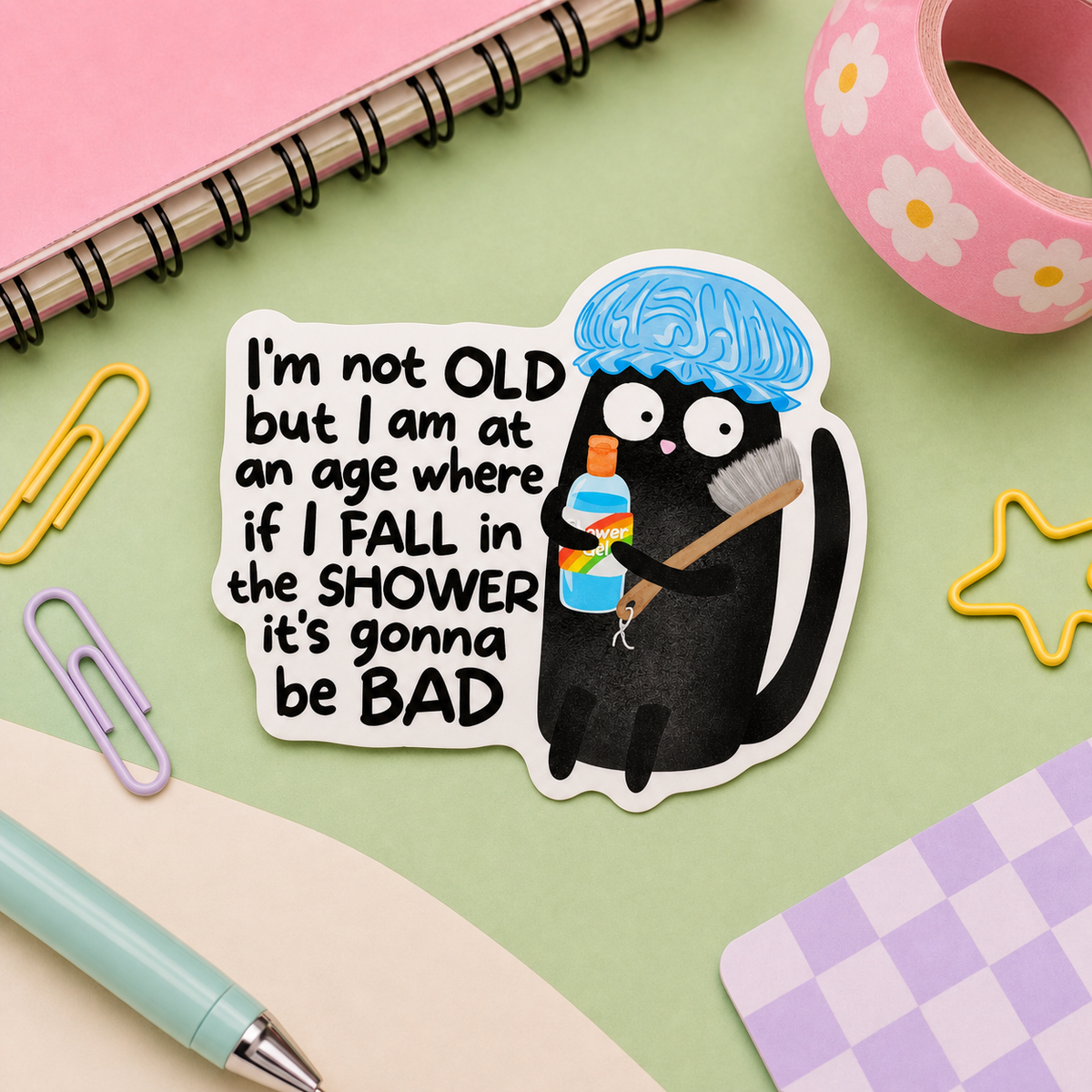 I'm Not Old. But If I Fall In The Shower It's Gonna Be Bad - Vinyl Sticker