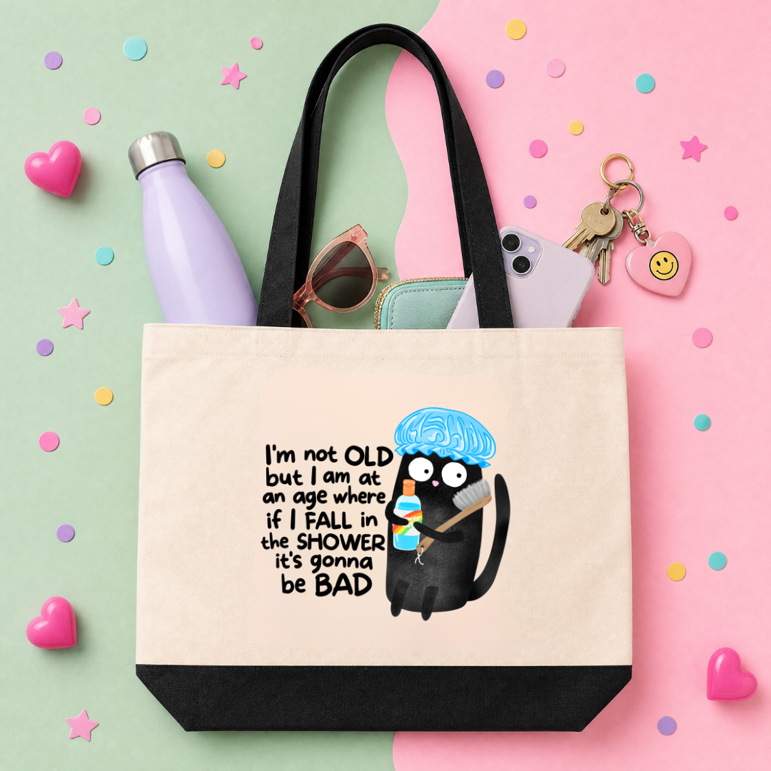 I'm Not Old. But If I Fall In The Shower It's Gonna Be Bad - Tote Bag