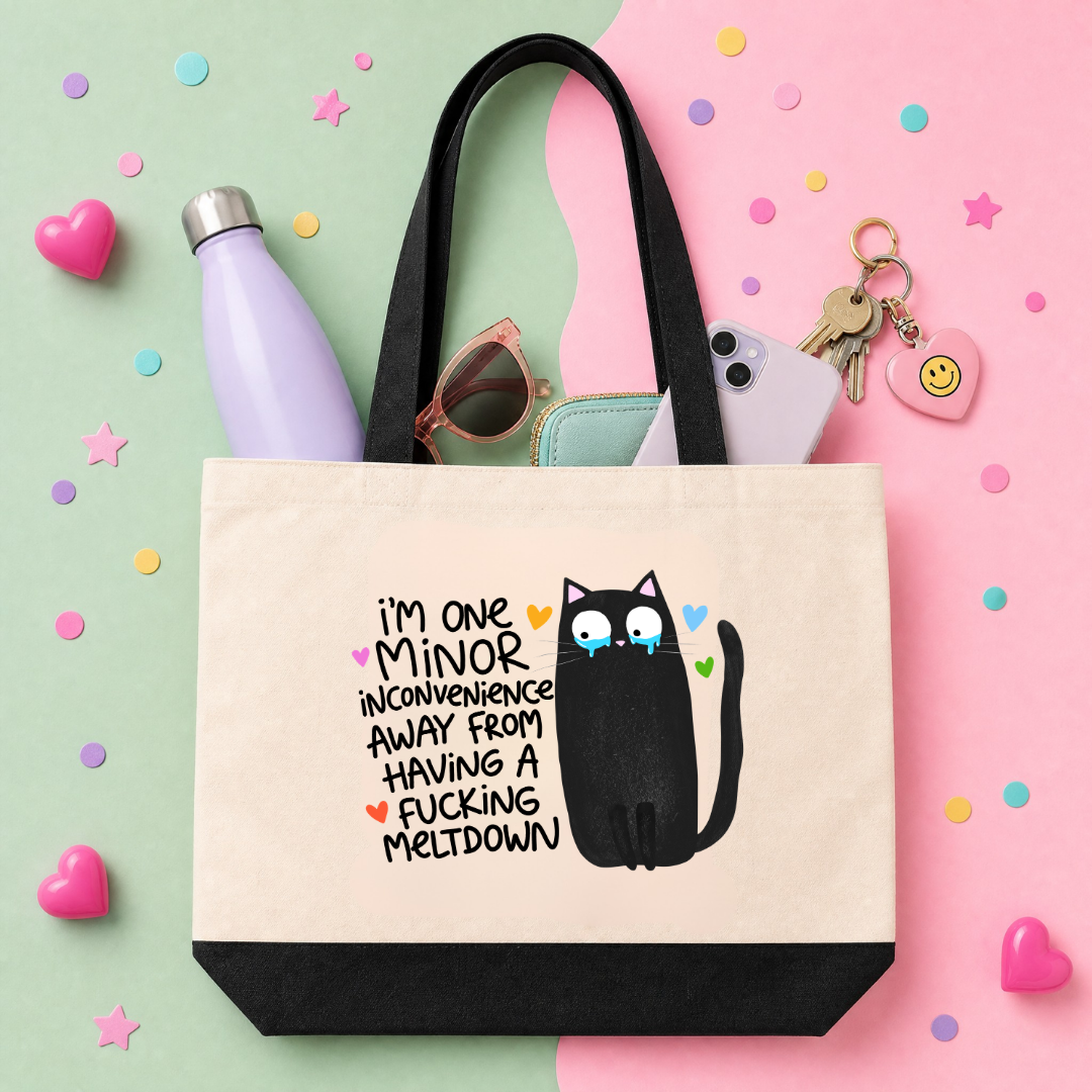 I'm One Minor Inconvenience Away From A Fucking Breakdown - Tote Bag