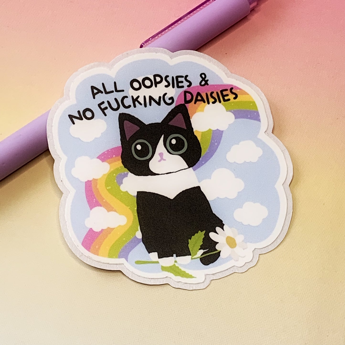 All Oopsies, No Fucking Daisies - Vinyl Sticker