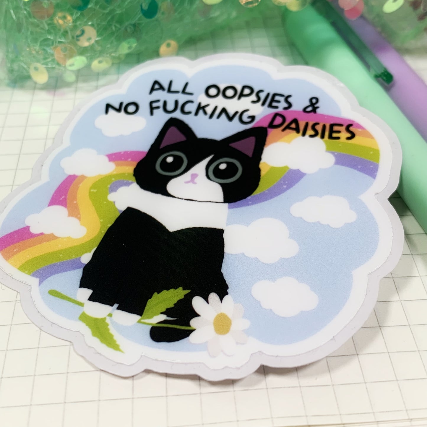 All Oopsies, No Fucking Daisies - Vinyl Sticker