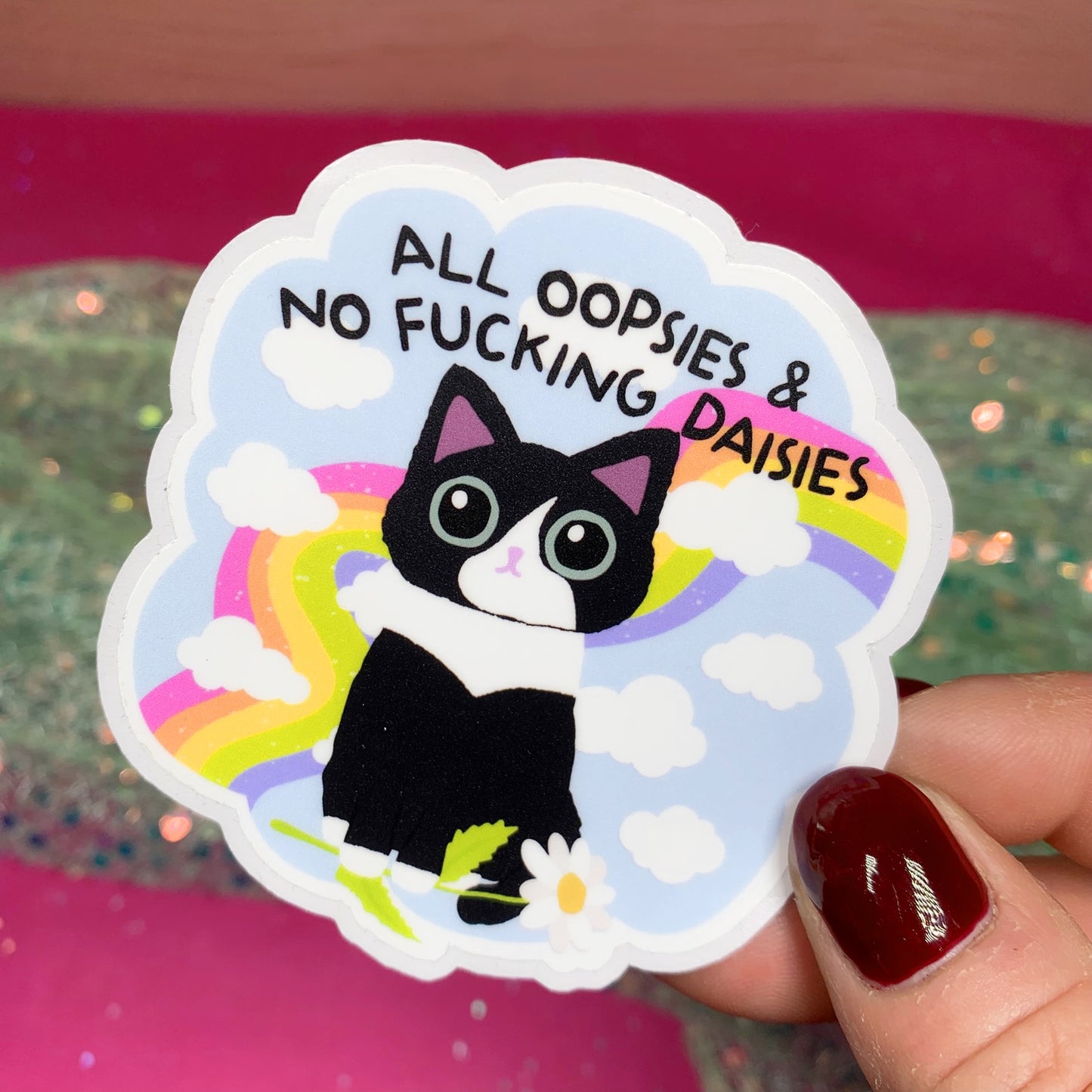 All Oopsies, No Fucking Daisies - Vinyl Sticker