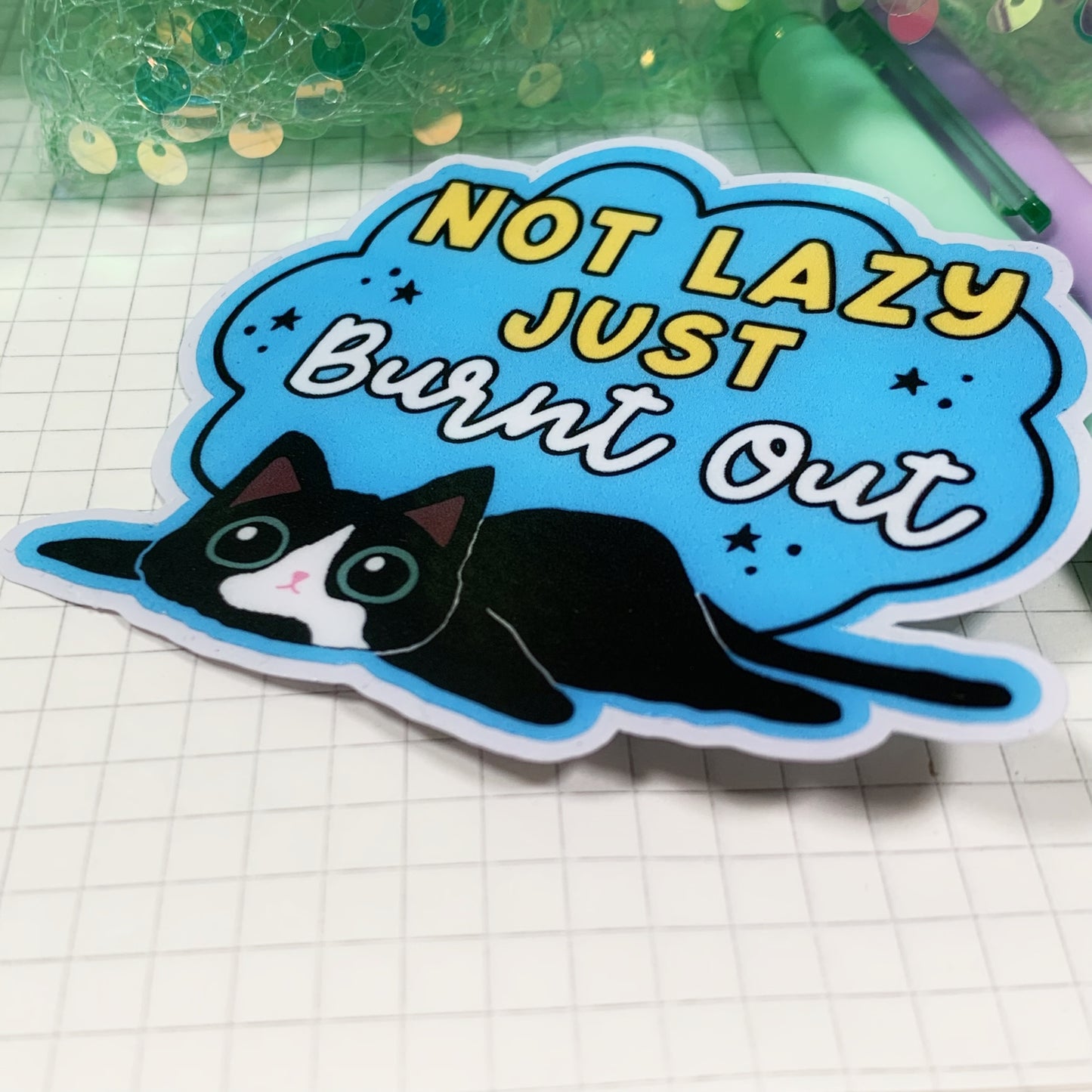Not Lazy, Just Burnt Out - Vinyl Sticker