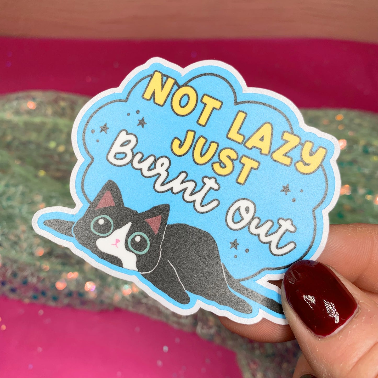 Not Lazy, Just Burnt Out - Vinyl Sticker