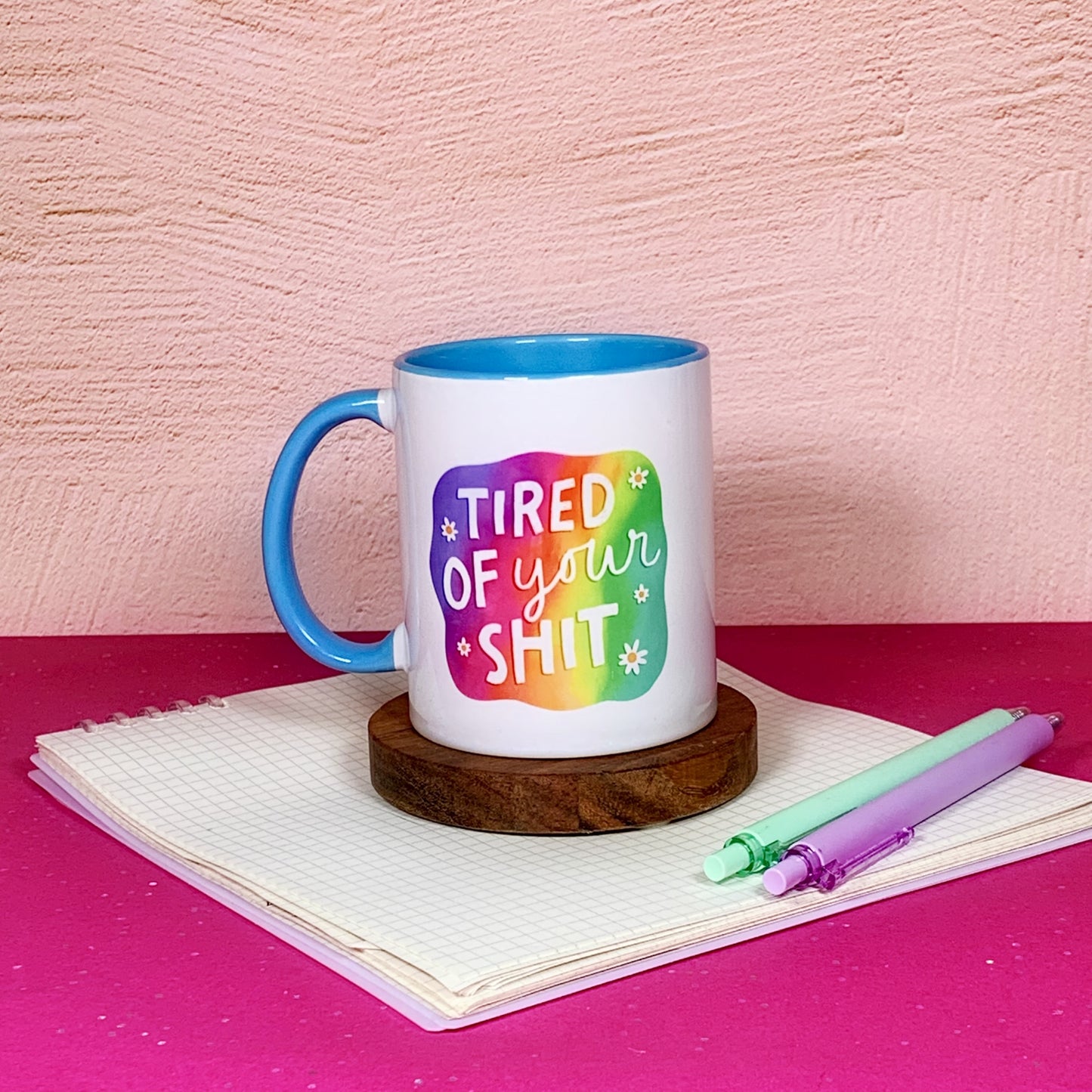 Tired Of Your Shit - Ceramic Mug