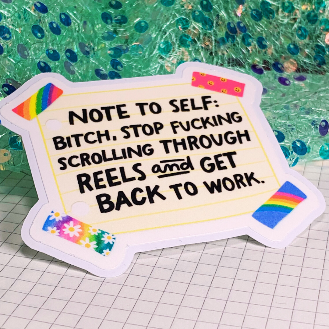 Note To Self Bitch Stop Scrolling - Vinyl Sticker