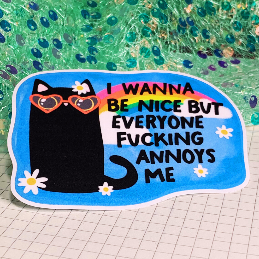 I Wanna Be Nice - Vinyl Sticker