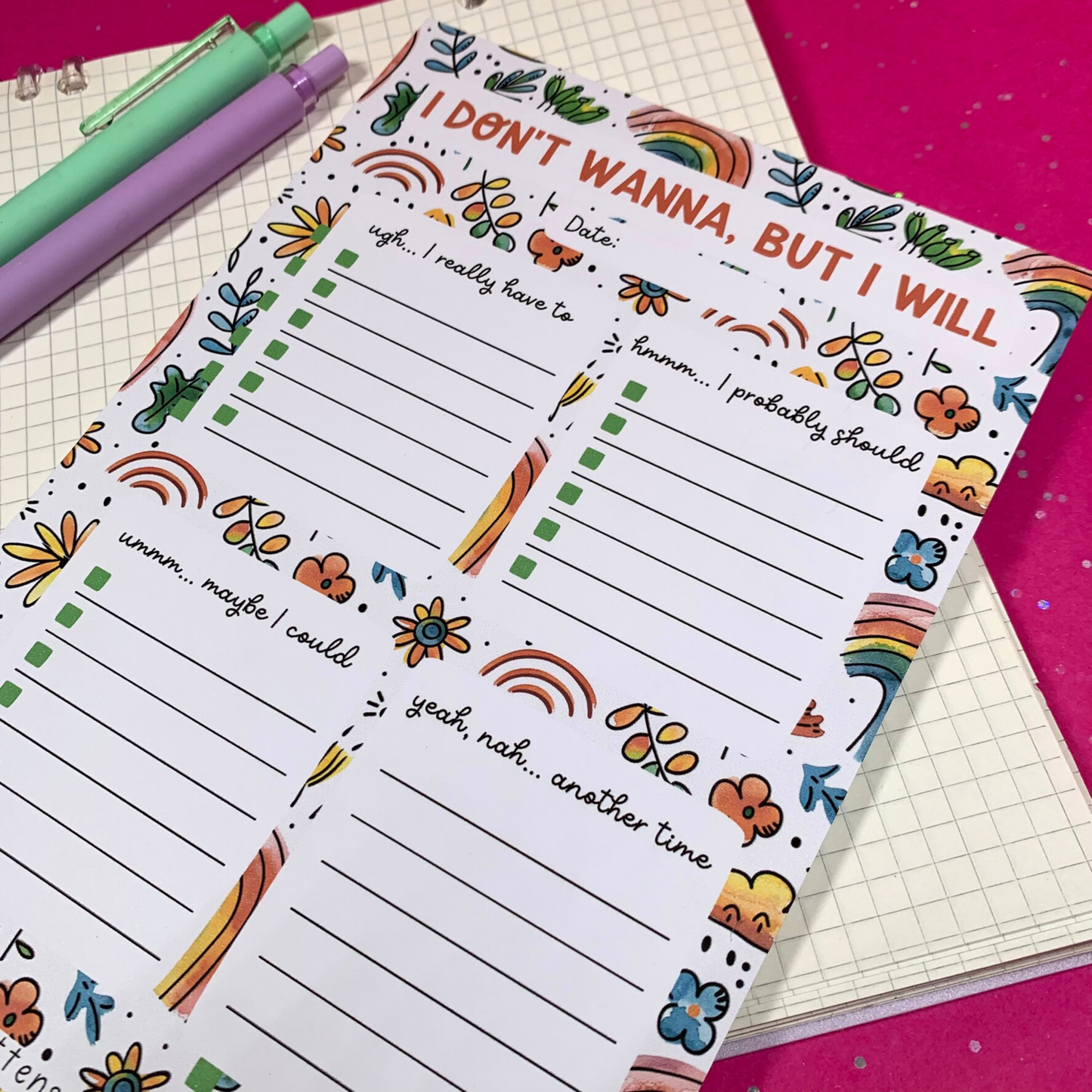 I Don't Wanna But I Will (Sunshine and Rainbows) - To Do List Notepad