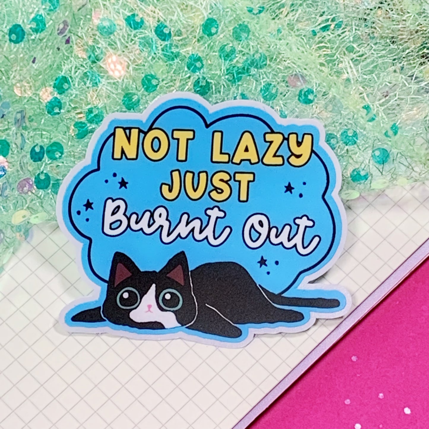 Not Lazy, Just Burnt Out - Vinyl Sticker