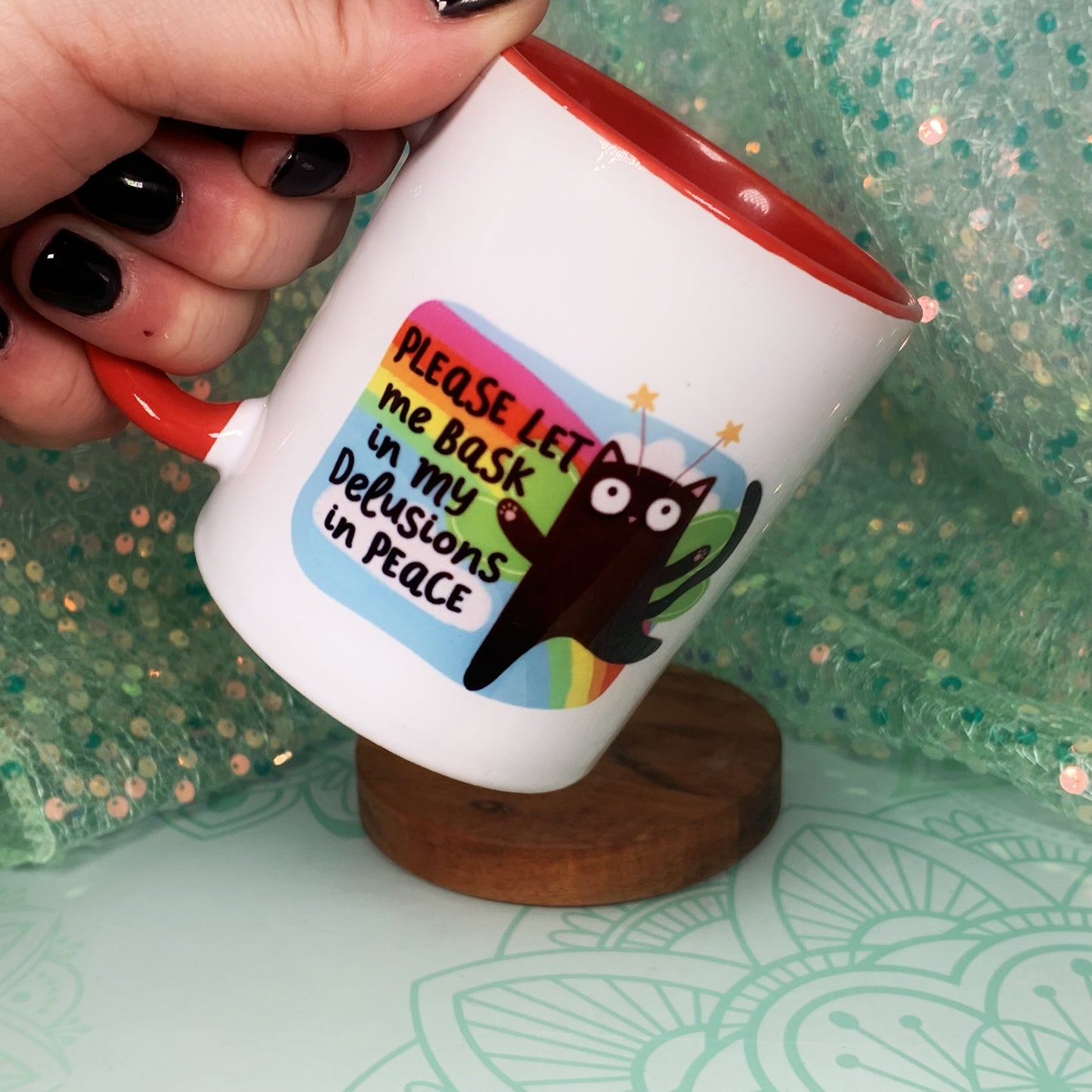 Please Let Me Bask In My Delusions In Peace - Ceramic Mug