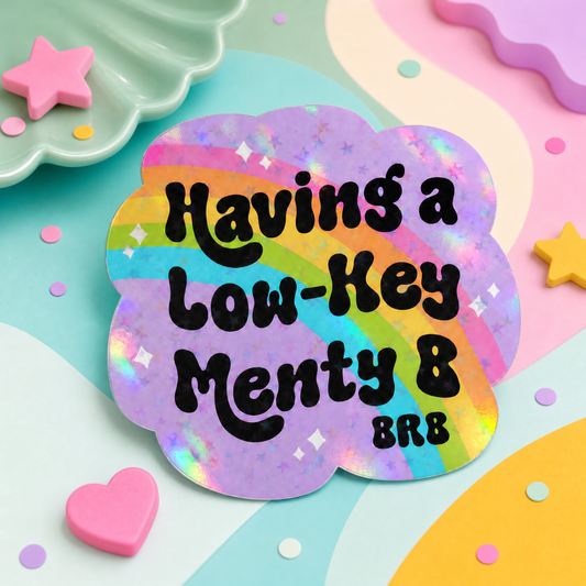 Having a Low-Key Menty-B - Vinyl Sticker