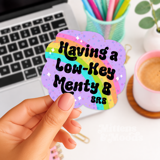 Having a Low-Key Menty-B - Vinyl Sticker