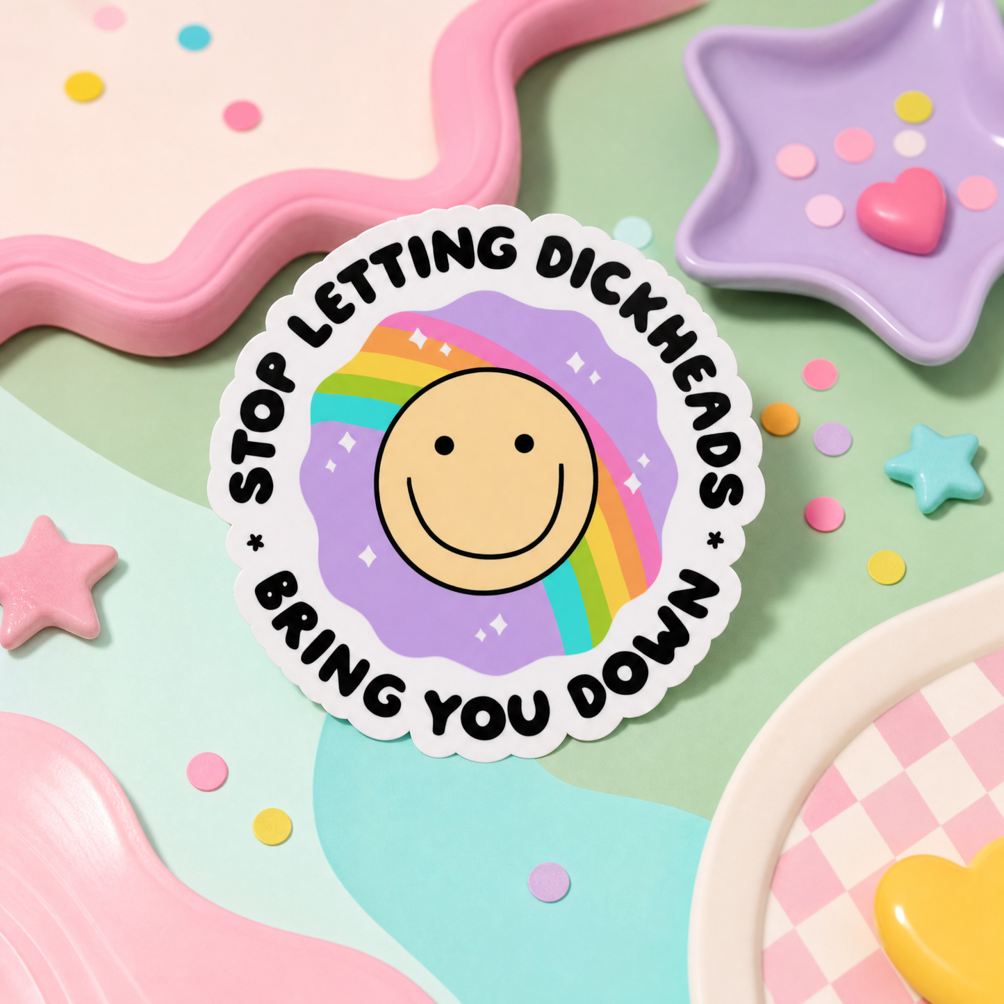 Stop Letting Dickheads Bring You Down - Vinyl Sticker