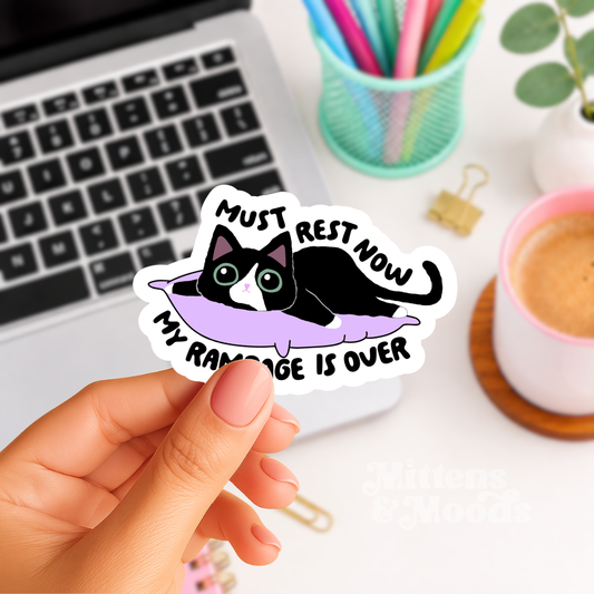Must Rest Now My Rampage is Over - Vinyl Sticker