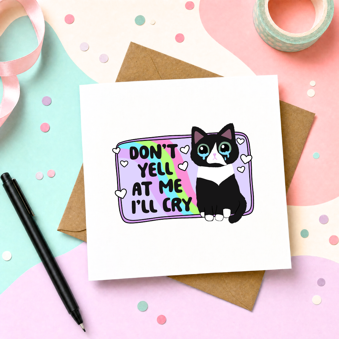 MTO Card - Don't Yell At Me, I'll Cry