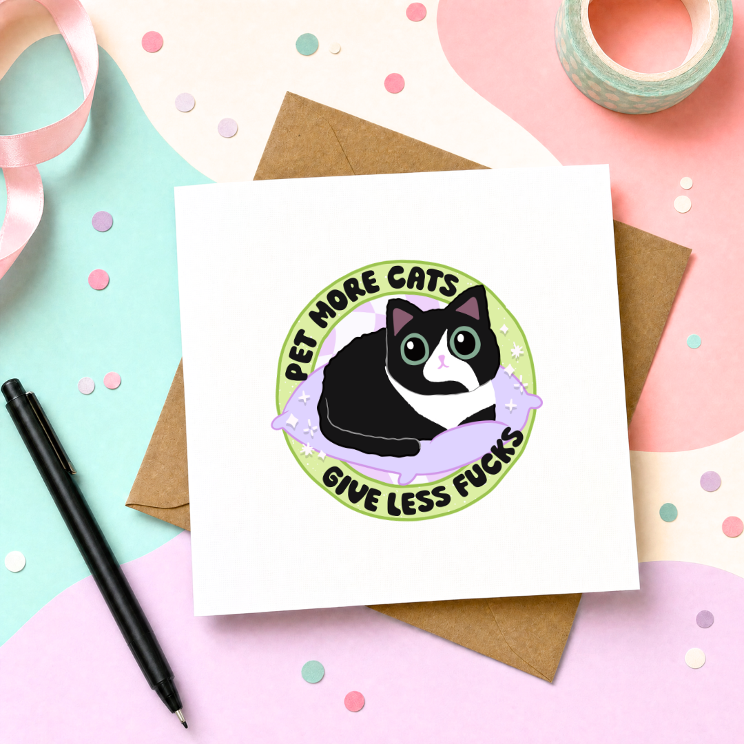 MTO Card - Pet More Cats, Give Less Fucks