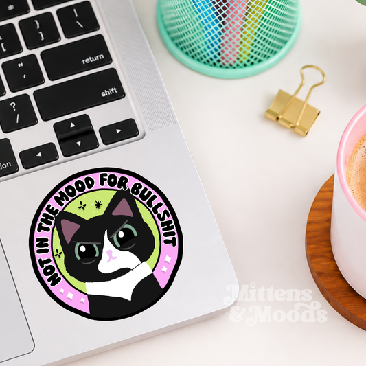 Not in the Mood for Bullshit - Vinyl Sticker