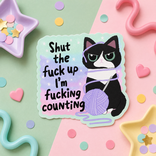 Shut the Fuck Up I'm Fucking Counting - Vinyl Sticker