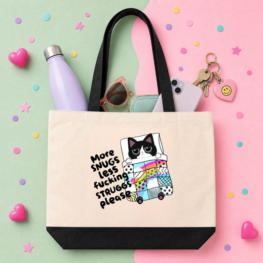 MTO Tote Bag - More Snugs, Less Strugs