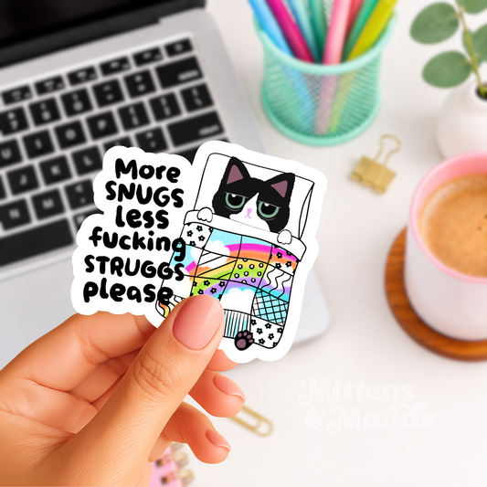 More Snugs Less Fucking Struggs Please - Vinyl Sticker