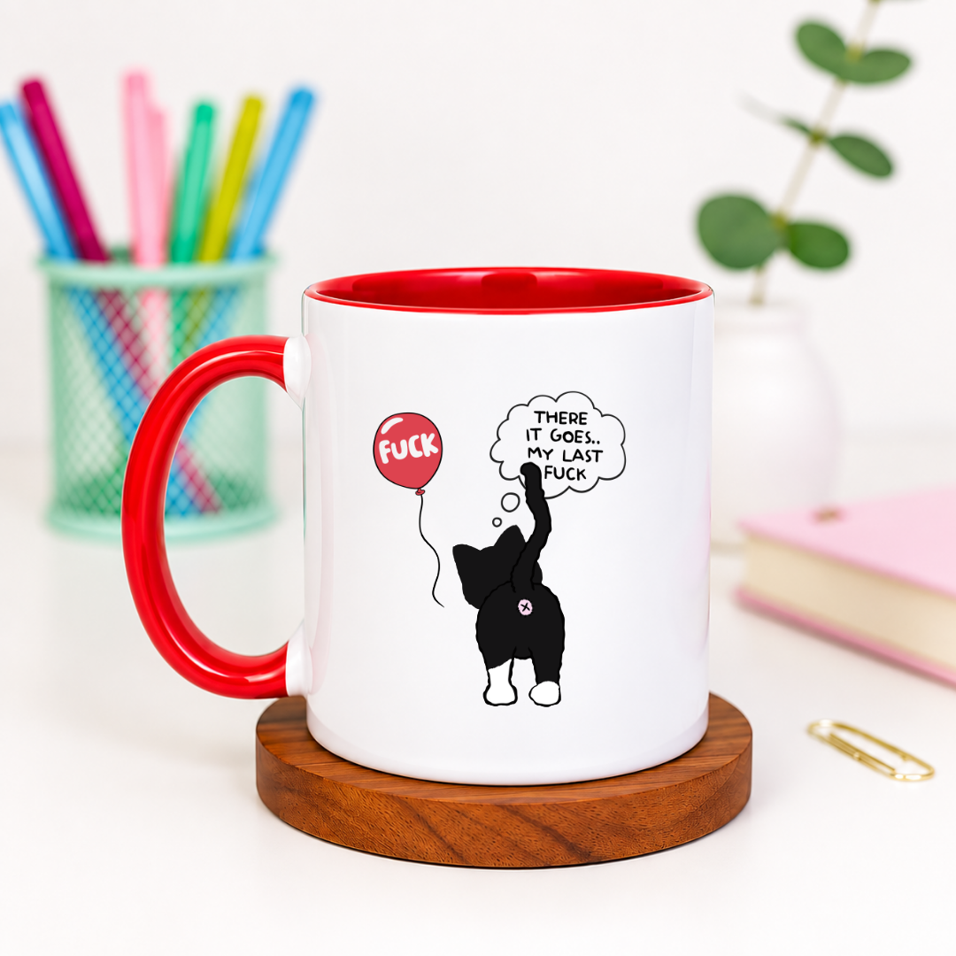 There it Goes My Last Fuck - Ceramic Mug