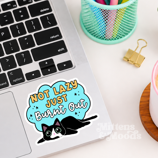 Not Lazy Just Burnt Out - Vinyl Sticker