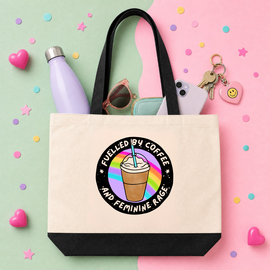 MTO Tote Bag - Fuelled by coffee and femenine rage