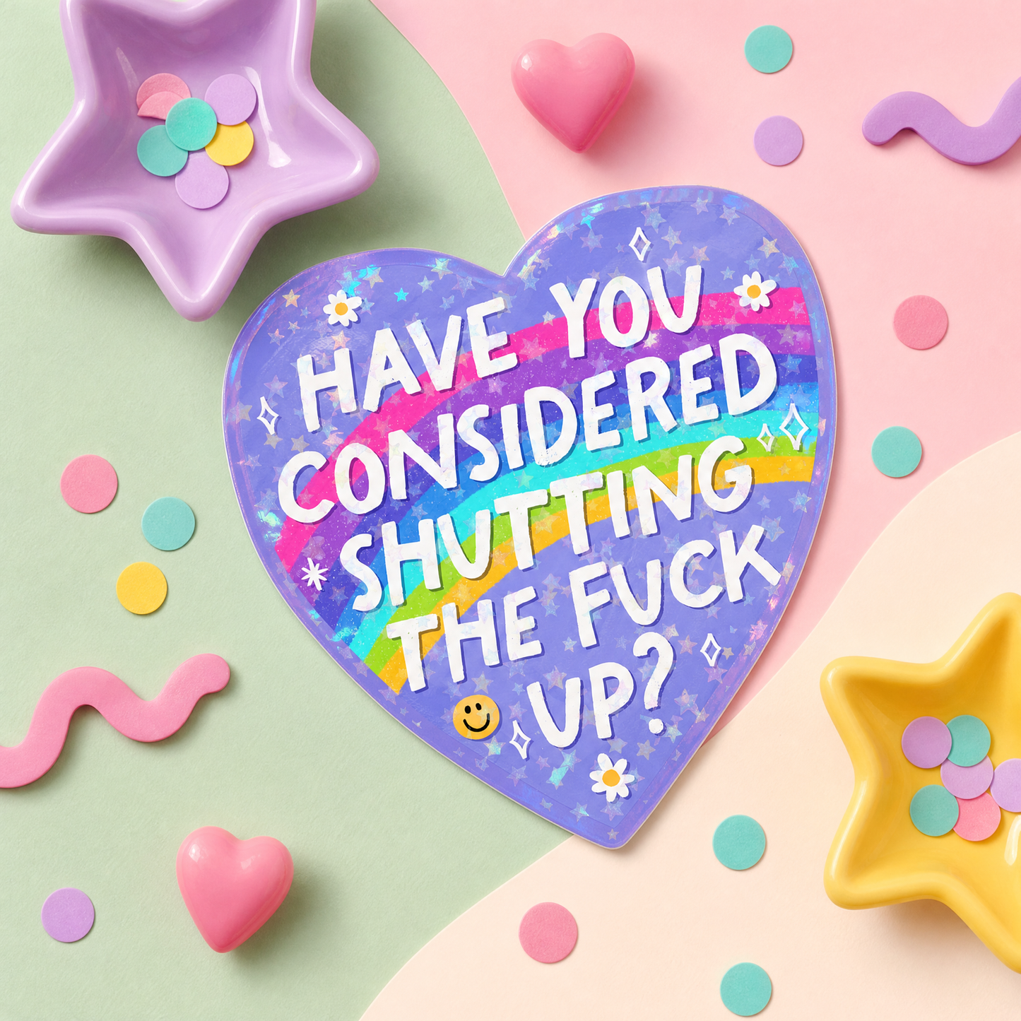 Have You Considered Shutting the Fuck Up - Vinyl Sticker