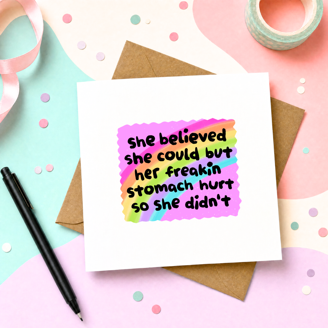 MTO Card - She believed she could, but her tummy hurt so she didn't